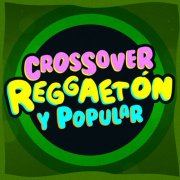VA - Crossover | Reggaeton y Popular (2025)