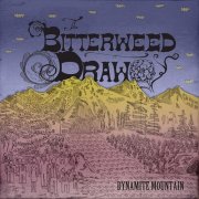 The Bitterweed Draw – Dynamite Mountain (2016)