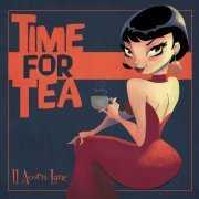 11 Acorn Lane - Time for Tea (2015)