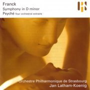 Strasbourg Philharmonic Orchestra, Jan Latham-Koenig - Franck: Symphony in D minor & Psyché (2002)