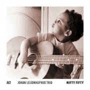 JLT, Johan Leijonhufvud Trio - Nifty Fifty (2023) [Hi-Res]