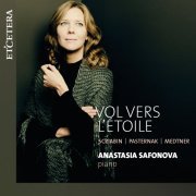 Anastasia Safonova - Skryabin & Pasternak & Medtner: Vol vers l'étoile (2022)