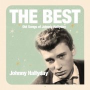 Johnny Hallyday - The Best Old Songs of Johnny Hallyday (2017)