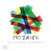 Vogtland Philharmonie, Guy-Claude Luypaerts - Mozaïek (2022)
