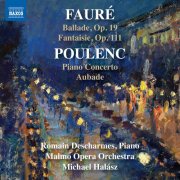 Romain Descharmes, Malmö Opera Orchestra & Michael Halász - Fauré & Poulenc: Works for Piano & Orchestra (2024) [Hi-Res]