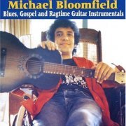 Michael Bloomfield - Blues, Gospel and Ragtime Guitar Instrumentals (1993)