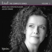 Angelika Kirchschlager, Julius Drake - Liszt: The Complete Songs, Vol. 2 (2012)