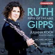 Juliana Koch, Michael McHale and Julian Bliss - Gipps: Piper of Dreams (2024) [Hi-Res]