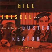 Bill Frisell - Music For The Films Of Buster Keaton: Go West (1995)