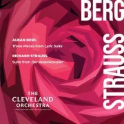 Cleveland Orchestra, Franz Welser-Möst - Berg: Three Pieces from Lyric Suite - Strauss: Suite from Der Rosenkavalier (2023) [Hi-Res]