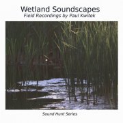 Paul Kwitek - Wetlands Soundscapes (2026)