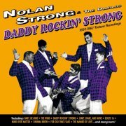 Nolan Strong & The Diablos - Daddy Rockin' Strong: 1954-1962 Fortune Recordings (2017)