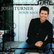 Josh Turner - Your Man (2007) FLAC