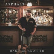 Asphalt - Hand Me Another (2023)