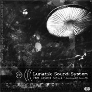 Lunatik Sound System - The Grand Chill (2020)