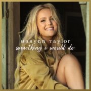 MaRynn Taylor - Something I Would Do (2022)