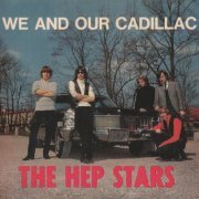 The Hep Stars - We And Our Cadillac (Reissue) (1965/2002)