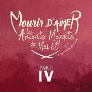 Mourir d'Aimer, les Amants Maudits de Mai 68 - Mourir d'Aimer, les Amants Maudits de Mai 68, Pt. 4 (2025) Hi-Res