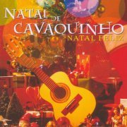 Sérgio Chiavazzolli - Natal De Cavaquinho - Natal Feliz (2001)