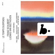 Katok Ensemble - Le Temps Suspendu: Beethoven & Schubert (Live) (2025) [Hi-Res]