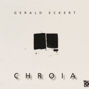 Gerald Eckert - Chroia (2021)