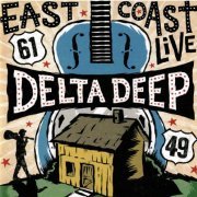 Delta Deep - East Coast Live (2018)