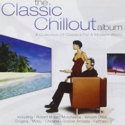 Various Artists - The Classic Chillout Album (2001)