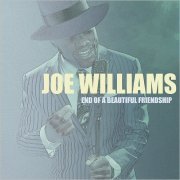 Joe Williams - End Of A Beautiful Friendship (2020)