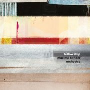 Maxime Bender - Fellowship (2020)