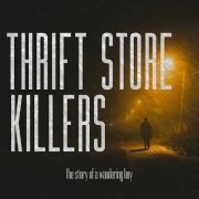 Thrift Store Killers - The story of a wandering boy (2024)