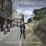 Henry Spencer - The Reasons Don't Change (2017) [Hi-Res]