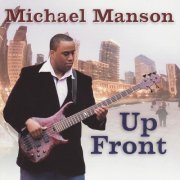 Michael Manson - Up Front (2007)