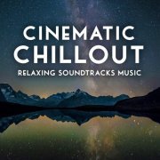 Various Artists - Cinematic Chillout - Relaxing Soundtracks Music (2020)