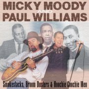 Micky Moody and Paul Williams - Smokestacks, Broom Dusters & Hoochie Coochie Men (2002)