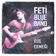 Fetiblue Band - Kuş Ekmeği (2018)