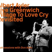 Albert Ayler - Live Greenwich Village to Love Cry Revisited (2024)