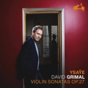 David Grimal - Ysaÿe: Six Sonatas for solo violin, Op. 27 (2021) [Hi-Res]