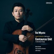 Dai Miyata - Takashi Yoshimatsu: Cello Concerto, Op. 91 "Centaurus Unit" / 4 Little Dream Songs (2024)