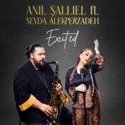 Anil Salliel feat. Sevda Alekperzadeh - Excited (2023) Hi Res