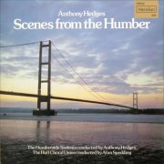 Humberside Sinfonia - Anthony Hedges: Scenes from the Humber (2018) [Hi-Res]