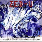 Zed-U - Night Time On The Middle Passage (2009)