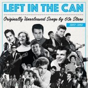 Various Artists - Left In The Can : Originally Unreleased Songs By 60's Stars (2017)