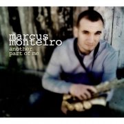 Marcus Monteiro Quartet, John Harrison III, Fernando Huergo, Steve Langone - Another Part of Me (2017)