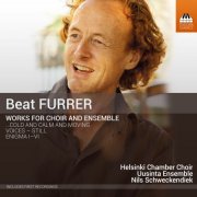 Helsinki Chamber Choir - Beat Furrer: Works for Choir & Ensemble (2016) Hi-Res