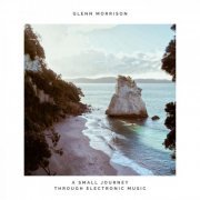 Glenn Morrison - A Small Journey Through Electronic Jazz Music (2020)