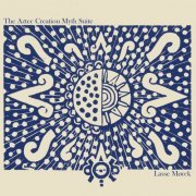 Lasse Mørck - The Aztec Creation Myth Suite (2018)