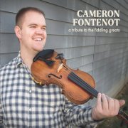 Cameron Fontenot - Cameron Fontenot a Tribute to the Fiddling Greats (2023)