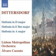 Lisbon Metropolitan Orchestra, Álvaro Cassuto - DITTERSDORF: Symphonies in D Major, A Major and E-Flat Major (2006)