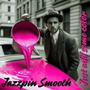 Jazzpin Smooth - Just Add Some Color (2026)