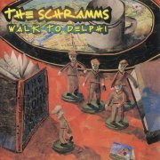 The Schramms - Walk To Delphi (1990)